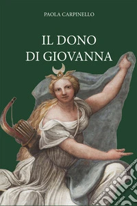 Il dono di Giovanna libro