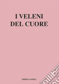 I veleni del cuore