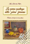 La cucina casalinga della 'zdora' ferrarese. Ricette antiche per donne moderne libro