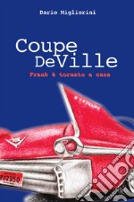 Coupe DeVille. Frank è tornato a casa