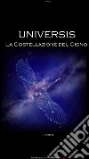 Universis. La costellazione del Cigno libro di Argo