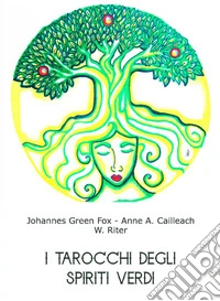 I tarocchi degli spiriti verdi. Uno studio di arbeologia libro