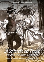 Il Saltarello nel Piceno. Una storia da conoscere e tramandare. Guida all'apprendimento del Saltarello Piceno