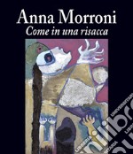 Come in una risacca. Ediz. illustrata libro