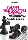 L'Alapin per il giocatore di circolo. Varianti con 1.e4 c5. 2.c3 d5 libro