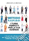 Metodo R.A.P.I.D.O: I turni perfetti per la tua azienda. Il primo sistema di gestione dei turni specifico per le piccole e medie imprese italiane che lavorano con orari non standard libro