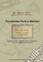 Torneremo forti e gloriosi. dal diario di Don Umberto Lazzari Cappellano del 142° reggimento fanteria libro