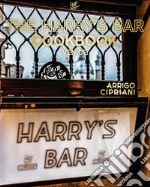 The Harry's bar cookbook. Venice. Ediz. illustrata