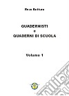 Quadernisti e quaderni di scuola. Ediz. illustrata. Con CD-ROM libro di Bottura Enzo