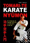 Tomari-Te karate Nyumon. Introduzione al Karate di Tomari e al Quanfa di Ahnan libro di Braglia Massimo