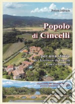 Popolo di Cincelli. Per una storia del territorio di Cincelli e Ponte a Buriano