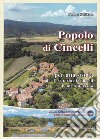 Popolo di Cincelli. Per una storia del territorio di Cincelli e Ponte a Buriano libro di Dall'Ara Franco