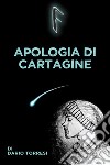 Apologia di Cartagine. Ediz. speciale libro di Torresi Dario