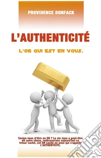 Authenticité. L'or qui est en vous