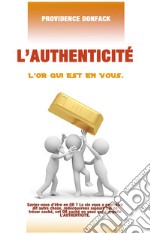 Authenticité. L'or qui est en vous libro