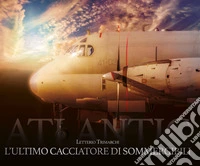 L'ultimo cacciatore di sommergibili. Atlantic