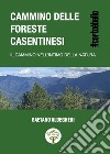 Cammino delle foreste Casentinesi. Il cammino nell'intimo della natura libro