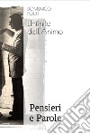 L'infinito dell'animo. Pensieri e parole. Ediz. integrale libro