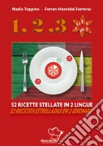1,2,3... stella. 52 ricette stellate in 2 lingue. Ediz. italiana e spagnola