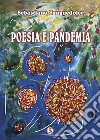 Poesia e pandemia. Ediz. integrale libro