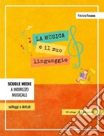 La musica e il suo linguaggio: 120 solfeggi e 30 dettati melodici libro