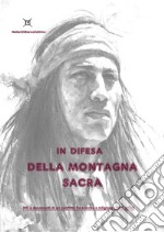 In difesa della montagna sacra. Atti e documenti di un conflitto tra scienza e religione (1860-2020) libro