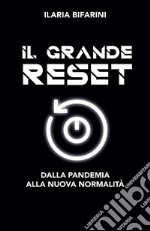 Il grande reset. Dalla pandemia alla nuova normalità