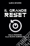 Il grande reset. Dalla pandemia alla nuova normalità libro