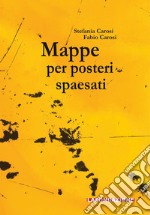 Mappe per posteri spaesati