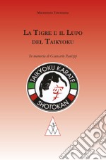 La tigre e il lupo del Taikyoku. In memoria di Giancarlo Panizzi