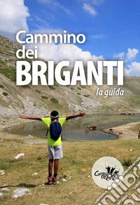 Cammino dei Briganti. La guida libro
