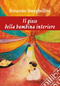 Il gioco della bambina interiore. Con Carte