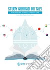 Study abroad in Italy. Fra economia della conoscenza, turismo e soft power libro