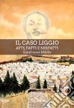 Il caso Liggio. Atti, fatti e misfatti