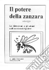 Il potere della zanzara. Le distorsioni e gli abusi nell'esercizio del potere libro di Ferraccioli Attilio