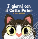 7 giorni con il Gatto Peter. Ediz. italiana e spagnola libro