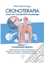 Cronoterapia. Curarsi con i principi della Cronobiologia