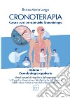 Cronoterapia. Curarsi con i principi della Cronobiologia libro