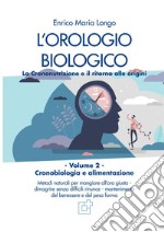 L'orologio biologico. La crononutrizione e il ritorno alle origini