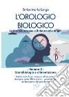 L'orologio biologico. La crononutrizione e il ritorno alle origini libro di Longo Enrico Maria