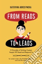 From reads to leads. 11 principles of writing content people will read and respond to libro