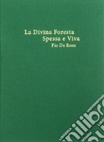 La divina foresta spessa e viva libro