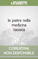 le pietre nella medicina taoista