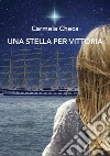 Una stella per vittoria libro di Checa Carmela