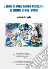 L'Eden di Pier Paolo Pasolini: il Friuli (1943-1950) libro
