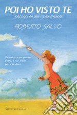 Poi ho visto te. Emozioni da una storia d'amore libro