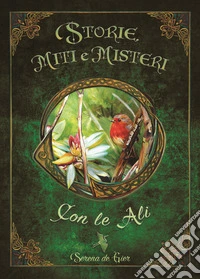 Storie, miti e misteri. Con le ali