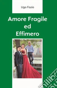 Amore fragile ed effimero