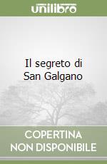 Il segreto di San Galgano libro