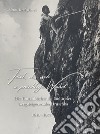 «Teixl, dös isch a prächtige Wand». Die Tourenbücher der Südtiroler Bergsteigerbrüder Hruschka 1910-1957 libro